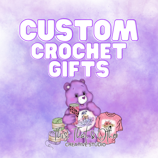 TTO Custom Crochet Gifts