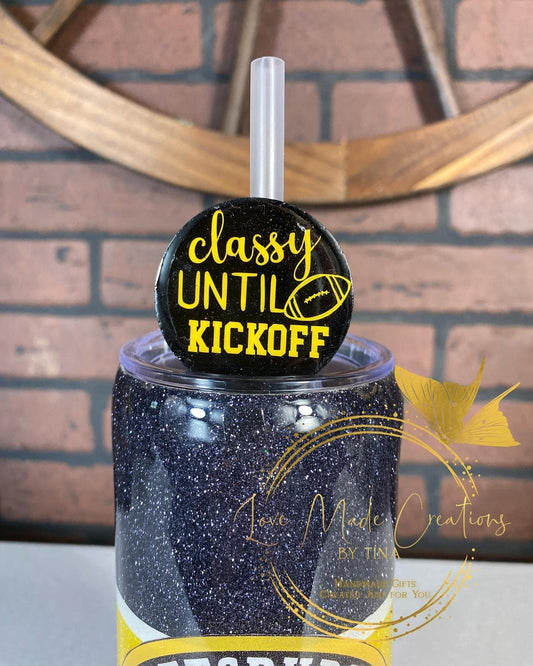 Classy until Kickoff Straw Topper