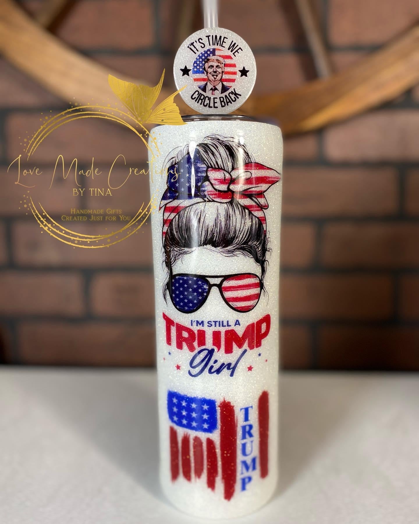 Still a Trump Girl/Guy Tumblers